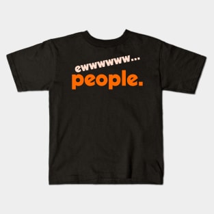 Ew...People ))(( I Hate People Funny Anti-Social Design Kids T-Shirt